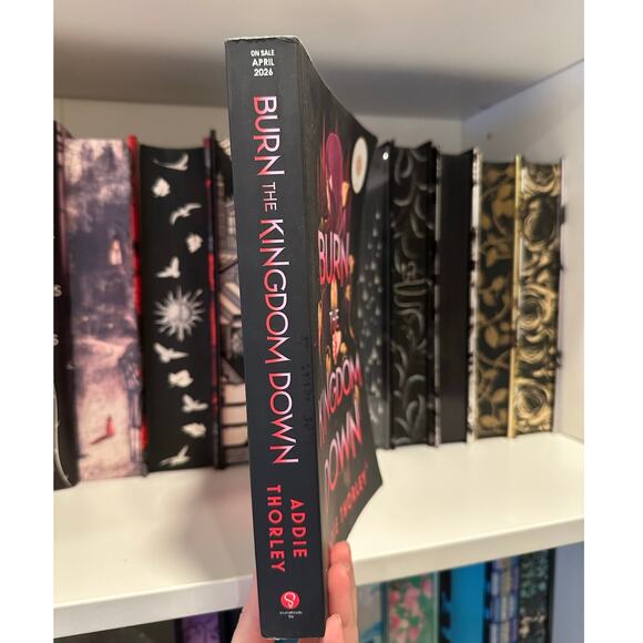 Burn The Kingdom Down By Addie Thorley ARC (4/2026) - Picture 4 of 7